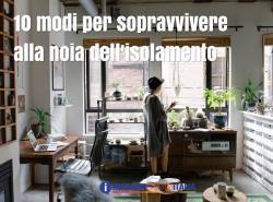 10 modi per sopravvivere alla noia dell'isolamento