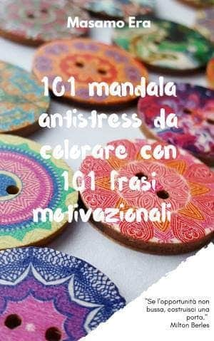 101 mandala da colorare con 101 frasi motivazionali