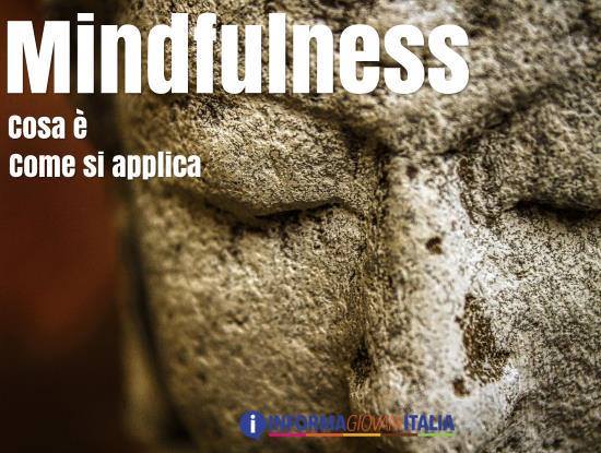 Mindfulness, cosa è, come applicarla